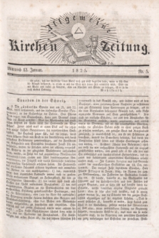 Allgemeine Kirchenzeitung. [Jg.4], Nr. 5 (12 Januar 1825)