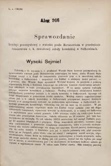 [Kadencja VII, sesja III, al. 266] Alegata do Sprawozdań Stenograficznych z Trzeciej Sesyi Siódmego Peryodu Sejmu Krajowego Królestwa Galicyi i Lodomeryi wraz z Wielkiem Księstwem Krakowskiem z roku 1897/8. Alegat 266