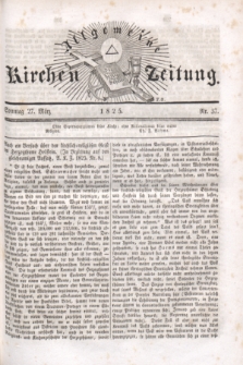 Allgemeine Kirchenzeitung. [Jg.4], Nr. 37 (27 März 1825) + dod.