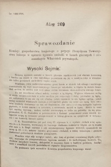 [Kadencja VII, sesja III, al. 269] Alegata do Sprawozdań Stenograficznych z Trzeciej Sesyi Siódmego Peryodu Sejmu Krajowego Królestwa Galicyi i Lodomeryi wraz z Wielkiem Księstwem Krakowskiem z roku 1897/8. Alegat 269