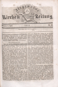 Allgemeine Kirchenzeitung. [Jg.4], Nr. 40 (6 April 1825)