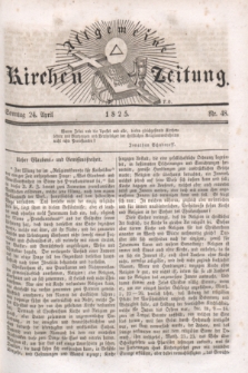 Allgemeine Kirchenzeitung. [Jg.4], Nr. 48 (24 April 1825)