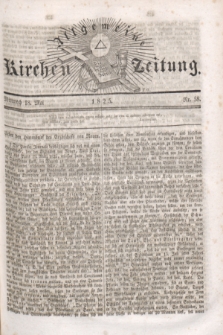 Allgemeine Kirchenzeitung. [Jg.4], Nr. 58 (18 Mai 1825)