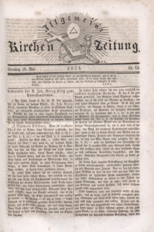 Allgemeine Kirchenzeitung. [Jg.4], Nr. 63 (29 Mai 1825)