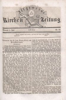 Allgemeine Kirchenzeitung. [Jg.4], Nr. 64 (1 Juni 1825)
