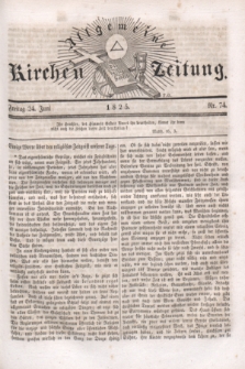 Allgemeine Kirchenzeitung. [Jg.4], Nr. 74 (24 Juni 1825)