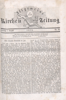 Allgemeine Kirchenzeitung. [Jg.4], Nr. 98 (7 August 1825)