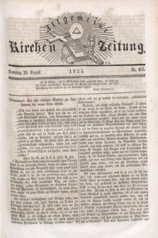 Allgemeine Kirchenzeitung. [Jg.4], Nr. 105 (20 August 1825)