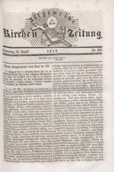 Allgemeine Kirchenzeitung. [Jg.4], Nr. 108 (25 August 1825)