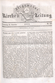 Allgemeine Kirchenzeitung. [Jg.4], Nr. 120 (15 September 1825)