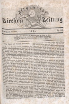 Allgemeine Kirchenzeitung. [Jg.4], Nr. 141 (22 October 1825)