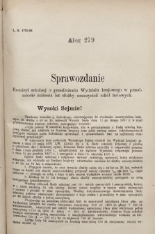 [Kadencja VII, sesja III, al. 279] Alegata do Sprawozdań Stenograficznych z Trzeciej Sesyi Siódmego Peryodu Sejmu Krajowego Królestwa Galicyi i Lodomeryi wraz z Wielkiem Księstwem Krakowskiem z roku 1897/8. Alegat 279