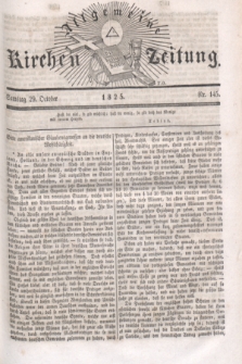 Allgemeine Kirchenzeitung. [Jg.4], Nr. 145 (29 October 1825)