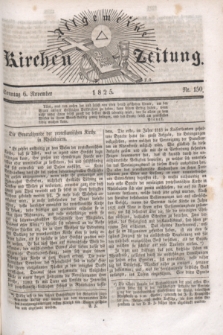Allgemeine Kirchenzeitung. [Jg.4], Nr. 150 (6 November 1825)