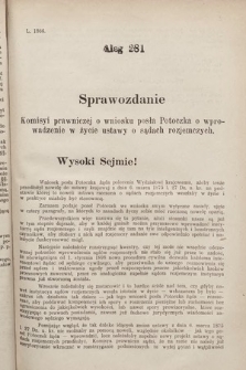 [Kadencja VII, sesja III, al. 281] Alegata do Sprawozdań Stenograficznych z Trzeciej Sesyi Siódmego Peryodu Sejmu Krajowego Królestwa Galicyi i Lodomeryi wraz z Wielkiem Księstwem Krakowskiem z roku 1897/8. Alegat 281