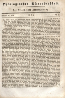 Theologisches Literaturblatt : zur Allgemeinen Kirchenzeitung. 1826, Nr. 37 (10 Mai)