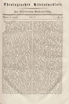 Theologisches Literaturblatt : zur Allgemeinen Kirchenzeitung. 1827, Nr. 15 (21 Februar)