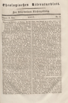 Theologisches Literaturblatt : zur Allgemeinen Kirchenzeitung. 1827, Nr. 23 (21 März)
