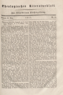 Theologisches Literaturblatt : zur Allgemeinen Kirchenzeitung. 1827, Nr. 25 (28 März)