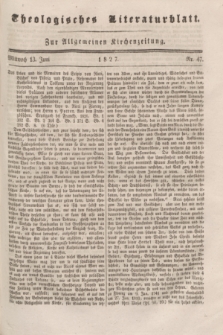 Theologisches Literaturblatt : zur Allgemeinen Kirchenzeitung. 1827, Nr. 47 (13 Juni)