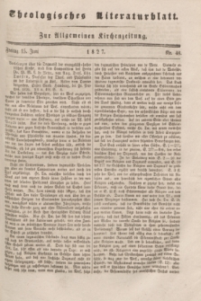 Theologisches Literaturblatt : zur Allgemeinen Kirchenzeitung. 1827, Nr. 48 (15 Juni)