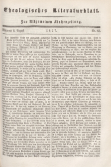 Theologisches Literaturblatt : zur Allgemeinen Kirchenzeitung. 1827, Nr. 63 (8 August)