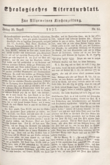 Theologisches Literaturblatt : zur Allgemeinen Kirchenzeitung. 1827, Nr. 64 (10 August)