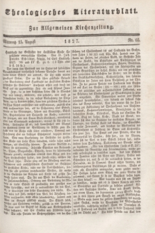Theologisches Literaturblatt : zur Allgemeinen Kirchenzeitung. 1827, Nr. 65 (15 August)