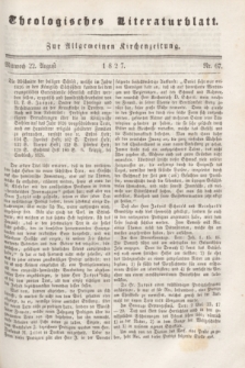 Theologisches Literaturblatt : zur Allgemeinen Kirchenzeitung. 1827, Nr. 67 (22 August)