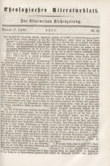 Theologisches Literaturblatt : zur Allgemeinen Kirchenzeitung. 1827, Nr. 83 (17 Oktober)