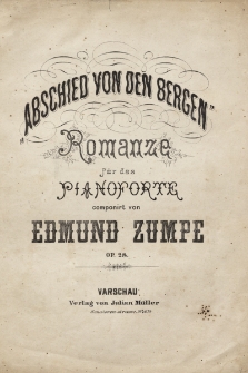 Abschied von den Bergen : Romanze für das Pianoforte : Op. 28