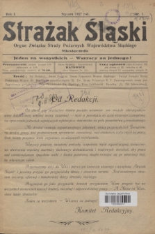 Strażak Śląski : organ Związku Straży Pożarnych Województwa Śląskiego. R.1, nr 1 (styczeń 1927)