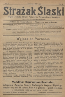 Strażak Śląski : organ Związku Straży Pożarnych Województwa Śląskiego. R.1, nr 6 (czerwiec 1927)