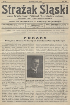 Strażak Śląski : organ Związku Straży Pożarnych Województwa Śląskiego. R.1, nr 15 (1 grudnia 1927)