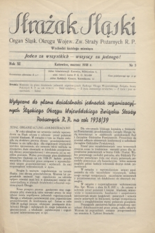 Strażak Śląski : organ Śląsk. Okręgu Wojew. Zw. Straży Pożarnych R. P. R.11, nr 3 (marzec 1938)