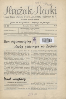 Strażak Śląski : organ Śląsk. Okręgu Wojew. Zw. Straży Pożarnych R. P. R.12, nr 1 (styczeń 1939)