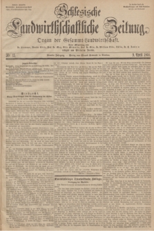 Schlesische Landwirthschaftliche Zeitung : organ der Gesammt Landwirthschaft. Jg. 9, Nr. 15 (9 April 1868) + dod.