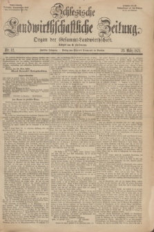 Schlesische Landwirthschaftliche Zeitung : Organ der Gesammt Landwirthschaft. Jg.12, Nr. 12 (23 März 1871) + dod.