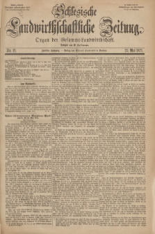 Schlesische Landwirthschaftliche Zeitung : Organ der Gesammt Landwirthschaft. Jg.12, Nr. 21 (25 Mai 1871) + dod.