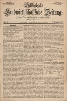 Schlesische Landwirthschaftliche Zeitung : Organ der Gesammt Landwirthschaft. Jg.12, Nr. 36 (7 September 1871) + dod.