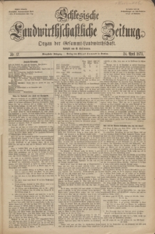 Schlesische Landwirthschaftliche Zeitung : organ der Gesammt Landwirthschaft. Jg. 14, Nr 17 (24 April 1873) + dod.