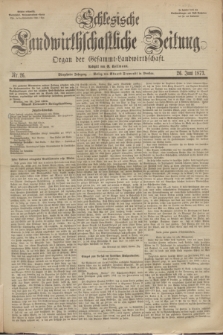 Schlesische Landwirthschaftliche Zeitung : Organ der Gesammt Landwirthschaft. Jg.14, Nr. 26 (26 Juni 1873) + dod.