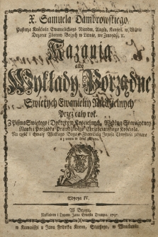 X. Samuela Dambrowskiego [...] Kazania albo Wykłady Porządne Swiętych Ewanieliy Niedzielnych Przez cały rok [...] Z Pisma Swiętego i Doktorow Kościelnych [...] zebrane a z nowu w druk podane