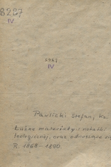 Luźne notatki Stefana Pawlickiego, dotyczące teologii, teleologii, historii kościoła i filozofii