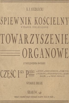 Śpiewnik kościelny : wydanie jubileuszowe : towarzyszenie organowe : (z uwzględnieniem dwugłosu). Cz. 1, Pieśni na Adwent, na Boże Narodzenie, na Wielki Post, na Wielkanoc, na Wniebowstąpienie, na Zielone Świątki, na cześć Trójcy Przenajśw.