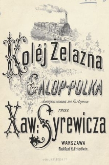 Koléj żelazna : galop-polka : skomponowana na fortepian