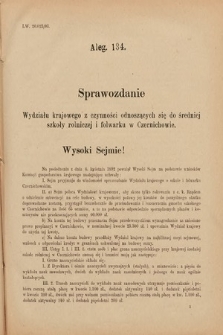 [Kadencja VI, sesja IV, al. 134] Alegata do Sprawozdań Stenograficznych z Czwartej Sesyi Szóstego Peryodu Sejmu Krajowego Królestwa Galicyi i Lodomeryi wraz z Wielkiem Księstwem Krakowskiem z roku 1892/3. Alegat 134