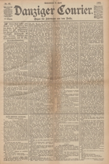 Danziger Courier : Organ für Jedermann aus dem Volke. Jg.12, Nr. 82 (8 April 1893)