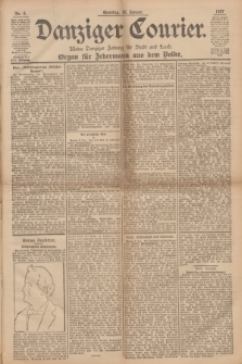 Danziger Courier : Kleine Danziger Zeitung für Stadt und Land : Organ für Jedermann aus dem Volke. Jg.16, Nr. 8 (10 Januar 1897) + dod.