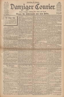 Danziger Courier : Kleine Danziger Zeitung für Stadt und Land : Organ für Jedermann aus dem Volke. Jg.16, Nr. 47 (25 Februar 1897)